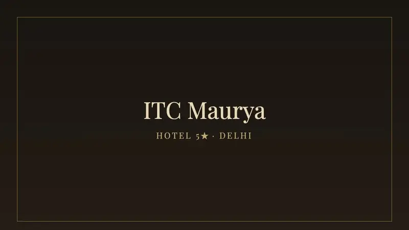 ITC Maurya — Hotel 5★ · Delhi